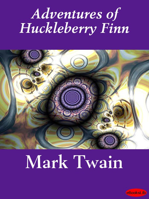 The Adventures of Huckleberry Finn (eBook): Tom Sawyer and Huck Finn Series, Book 2
